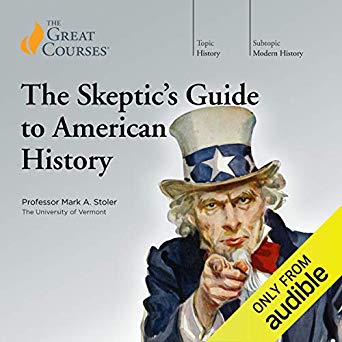Mark A. Stoler - The Skeptic's Guide to American History Audio Book Free